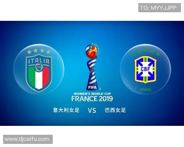 意大利女足与巴西女足巅峰对决展现足球魅力与激情的较量